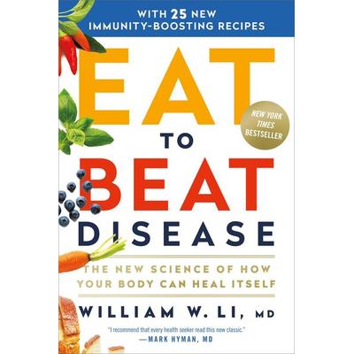 Eat to Beat Disease - William W. Li, CD, 9781549117190