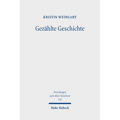 Gezählte Geschichte, Gebundene Ausgabe von Kristin Weingart, Mohr Siebeck, 978-3-16-158295-0