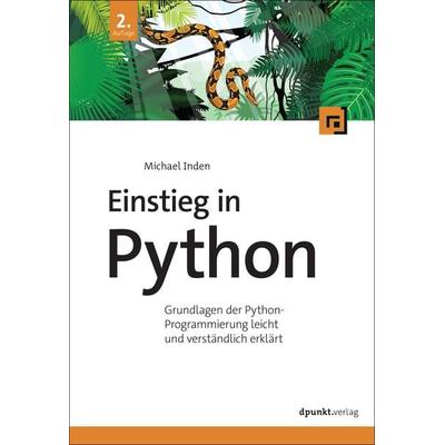 Einstieg in Python, Taschenbuch von Michael Inden, Dpunkt.verlag, 978-3-9888902-2-1