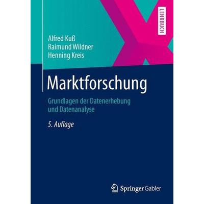 Marktforschung, Taschenbuch von Alfred Kuss,Raimund Wildner,Henning Kreis, Springer Fachmedien Wiesbaden GmbH