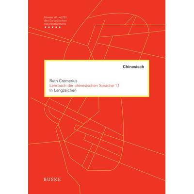 Lehrbuch der chinesischen Sprache 1.1 in Langzeichen, Taschenbuch von Ruth Cremerius, Buske, H, 978-3-87548-778-7