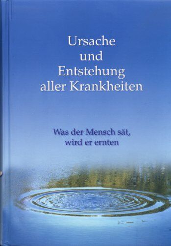 Gabriele - Ursache und Entstehung aller Krankheiten. Was der Mensch sät, wird er ernten - Preis vom 13.10.2026 11:25:28 h
