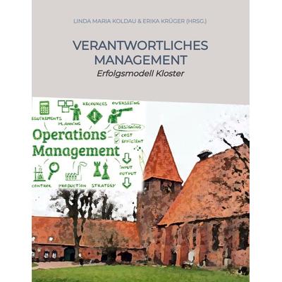 Verantwortliches Management Ratgeber für ethische Werte im öffentlichen und privaten Management, Taschenbuch von Linda Maria Koldau,Erika Krüger,