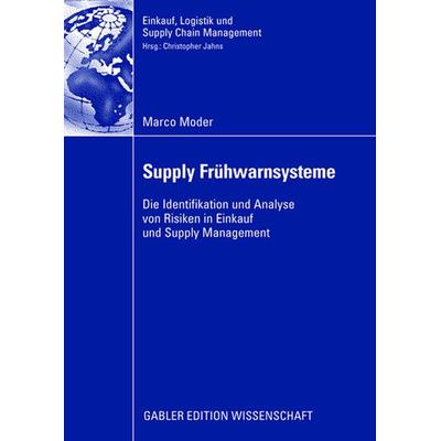 Supply Frühwarnsysteme, Taschenbuch von Marco Moder, Betriebswirtschaftlicher Verlag Gabler, 978-3-8349-1203-9