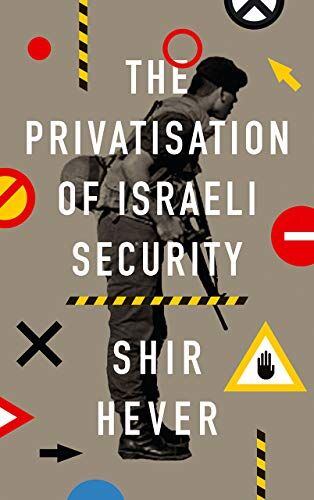 Shir Hever - The Privatization of Israeli Security - Preis vom 09.10.2026 07:28:09 h