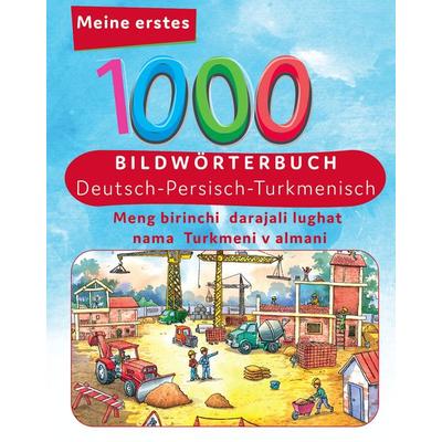 Meine ersten 1000 Wörter Bildwörterbuch Deutsch - Turkmenisch, Taschenbuch von Tahmine und Rustam Verlag, Interkultura Verlag - Social Business