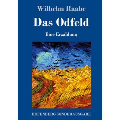 Das Odfeld, Gebundene Ausgabe von Wilhelm Raabe, Hofenberg, 978-3-7437-0826-6