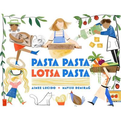 Pasta Pasta Lotsa Pasta, Gebundene Ausgabe von Aimee Lucido, HarperCollins, 978-1-5344-7363-8
