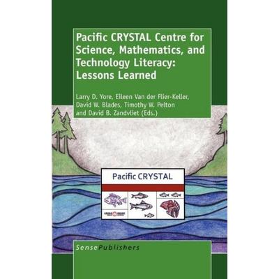 Pacific Crystal Centre for Science, Mathematics, and Technology Literacy: Lessons Learned, Gebundene Ausgabe von , Brill, 978-94-6091-505-5