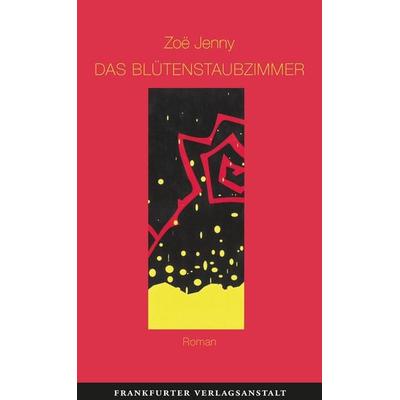 Das Blütenstaubzimmer, Taschenbuch von Zoë Jenny, Frankfurter Verlagsanstalt