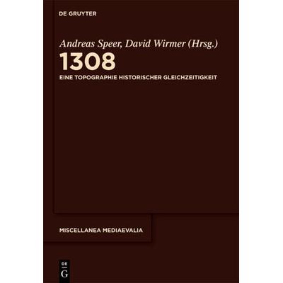 1308, Gebundene Ausgabe von Andreas Speer,David Wirmer, De Gruyter, 978-3-11-021874-9
