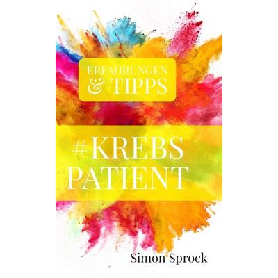& Krebspatient, Gebundene Ausgabe von Simon Sprock, Tredition, 978-3-347-01728-3