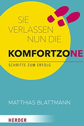 Matthias Blattmann - Sie verlassen nun die Komfortzone: Schritte zum Erfolg - Preis vom 09.10.2026 07:28:09 h