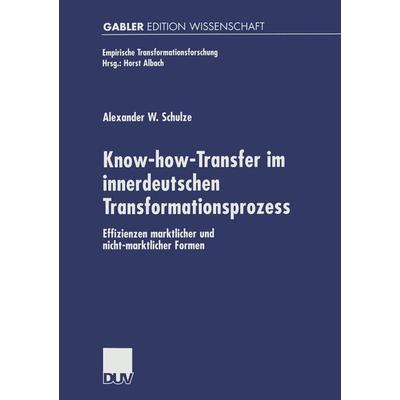 Know-how-Transfer im innerdeutschen Transformationsprozess, Taschenbuch von Alexander W. Schulze, Deutscher Universitätsverlag, 978-3-8244-7159-1