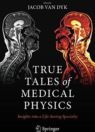 Jacob Van Dyk - True Tales of Medical Physics: Insights into a Life-Saving Specialty - Preis vom 09.10.2026 07:28:09 h