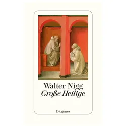Grosse Heilige, Biografien von Walter Nigg