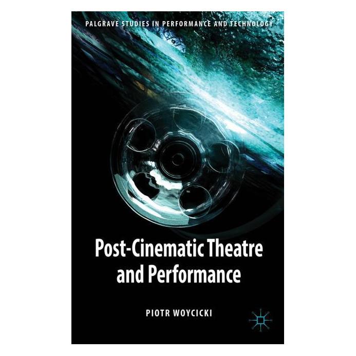 Palgrave Macmillan Uk Woycicki:Post-Cinematic Theatre and Per (Englisch, Hardcover, P. Woycicki) (63298931)