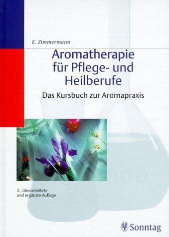 Eliane Zimmermann - Aromatherapie für Pflege- und Heilberufe. Das Kursbuch zur Aromapraxis - Preis vom 13.10.2026 19:28:25 h