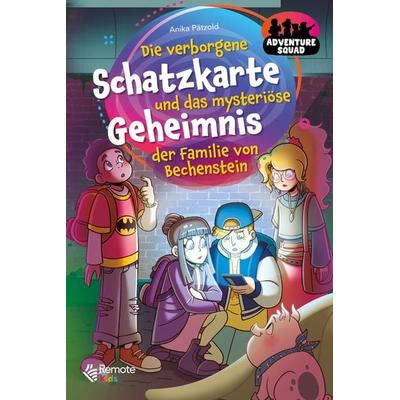Adventure Squad: Die verborgene Schatzkarte und das mysteriöse Geheimnis der Familie von Bechenstein, Taschenbuch von Anika Pätzold, Remote Verlag
