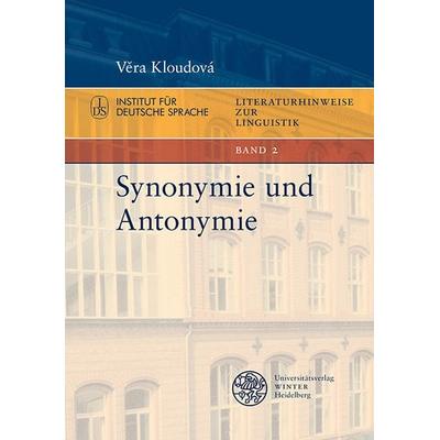 Synonymie und Antonymie, Taschenbuch von Věra Kloudová, Universitätsverlag Winter GmbH Heidelberg, 978-3-8253-6533-2