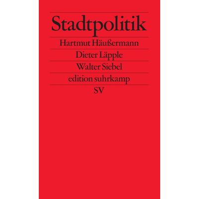 Stadtpolitik, Taschenbuch von Hartmut Häussermann,Dieter Läpple,Walter Siebel, Suhrkamp, 978-3-518-12512-0
