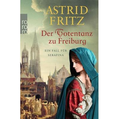Der Totentanz zu Freiburg, Taschenbuch von Astrid Fritz, Rowohlt Taschenbuch, 978-3-499-00593-0