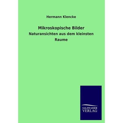 Mikroskopische Bilder, Taschenbuch von Hermann Klencke, Salzwasser, 978-3-8460-3869-7
