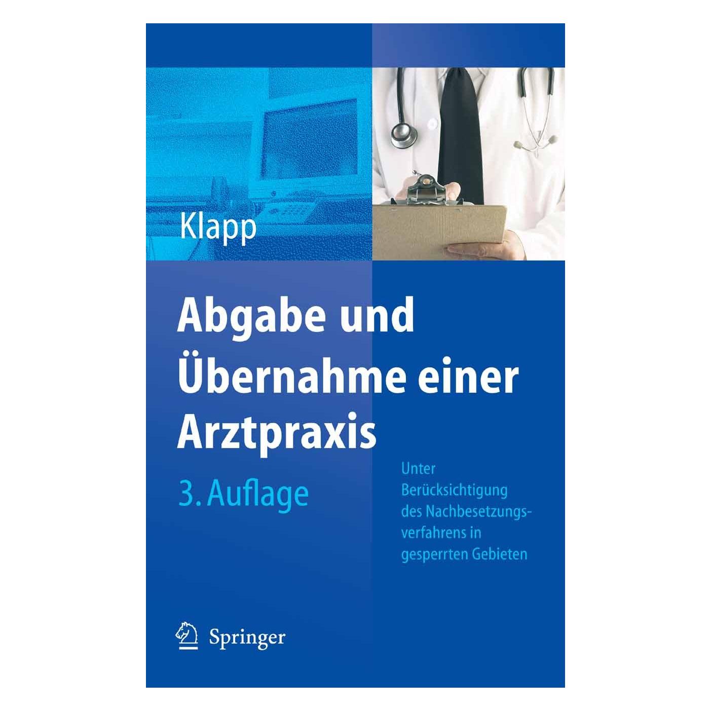Springer Abgabe und Übernahme einer Arztpraxis (Deutsch, Hardcover, Eckhard Klapp) (9783540256892)