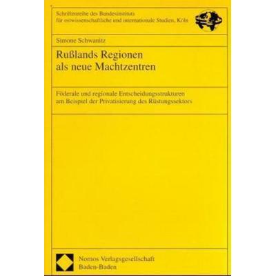 Rußlands Regionen als neue Machtzentren, Taschenbuch von Simone Schwanitz, Nomos, 978-3-7890-5704-5