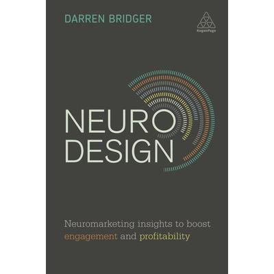 Neuro Design, Taschenbuch von Darren Bridger, Kogan Page Ltd, 978-0-7494-7888-9