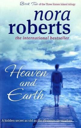Nora Roberts - Heaven and Earth (Three Sisters Island) - Preis vom 18.10.2026 15:28:09 h