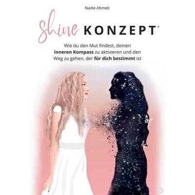 Shine Konzept®, Taschenbuch von Nadie Ahmeti, Tredition, 978-3-384-85484-1