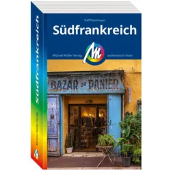MICHAEL MÜLLER REISEFÜHRER Südfrankreich, Reisebücher von Ralf Nestmeyer