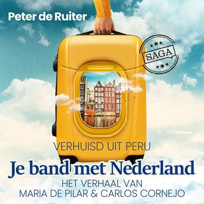 Je band met Nederland - Verhuisd uit Peru (Maria de Pilar & Carlos Cornejo) - Peter de Ruiter, Audio, 9788727047607