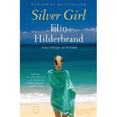Silver Girl, Taschenbuch von Elin Hilderbrand, Reagan Arthur / Back Bay Books, 978-0-316-09967-7