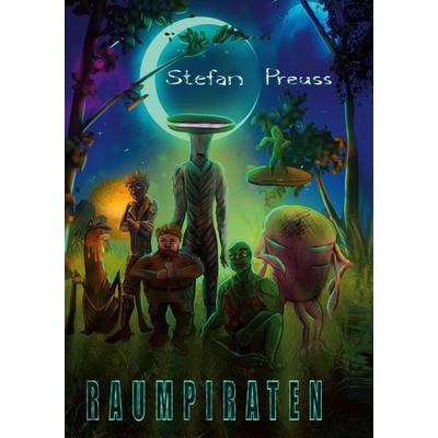 Raumpiraten, Taschenbuch von Stefan Preuss, BoD – Books on Demand, 978-3-695-10189-4