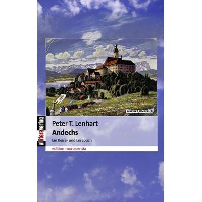 Andechs, Taschenbuch von Peter T. Lenhart, Buch & media, 978-3-86520-321-2