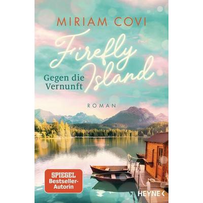 Firefly Island: Gegen die Vernunft, Taschenbuch von Miriam Covi, Heyne