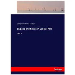 England and Russia in Central Asia, Ratgeber von Demetrius Charles Boulger