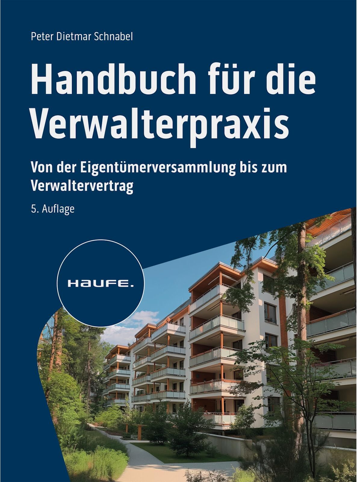 Peter-Dietmar Schnabel - Handbuch für die Verwalterpraxis: Von der Eigentümerversammlung bis zum Verwaltervertrag (Haufe Fachbuch) - Preis vom 19.10.2026 19:33:35 h