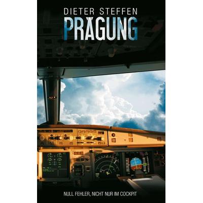 Prägung, Taschenbuch von Dieter Steffen, BoD – Books on Demand, 978-3-7386-6027-2