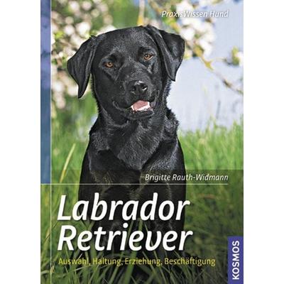Labrador Retriever, Taschenbuch von Brigitte Rauth-Widmann, Kosmos