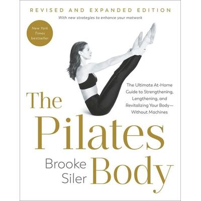 The Pilates Body, Revised and Expanded Edition, Taschenbuch von Brooke Siler, Random House N.Y., 978-0-593-98044-6