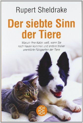 Rupert Sheldrake - Der siebte Sinn der Tiere: Warum Ihre Katze weiß, wann Sie nach Hause kommen und andere bisher unerklärte Fähigkeiten der Tiere: Warum Ihre Katze ... bisher ungeklärte Fähigkeiten der Tiere - Preis vom 12.10.2026 11:37:12 h