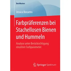 Farbpräferenzen bei Stachellosen Bienen und Hummeln, Fachbücher von Jessica Bossems