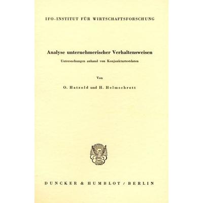Analyse unternehmerischer Verhaltensweisen., Taschenbuch von O. Hatzold,H. Helmschrott, Duncker & Humblot, 978-3-428-00585-7