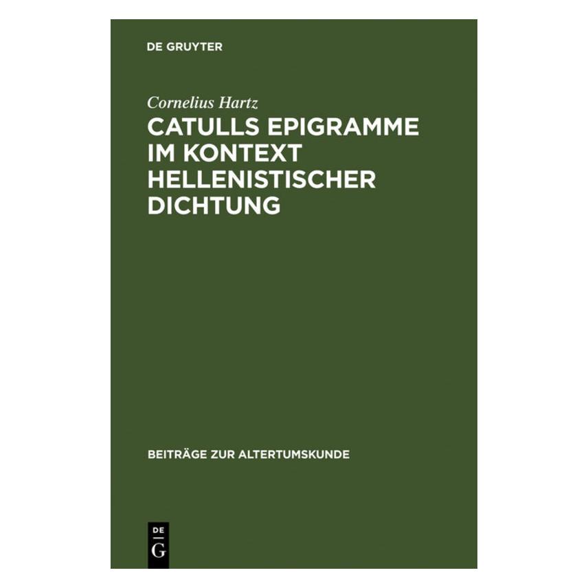 De Gruyter Hartz,C.:Catulls Epigramme im Kontext (Deutsch, Hardcover, Cornelius Hartz) (67762456)