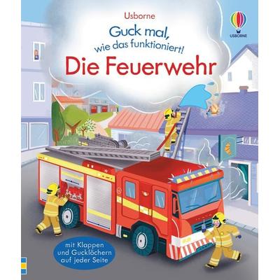 Guck mal, wie das funktioniert! Die Feuerwehr, Gebundene Ausgabe von Lara Bryan, Usborne, 978-1-78941-558-2