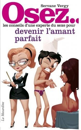 Osez... les secrets pour devenir l'amant parfait