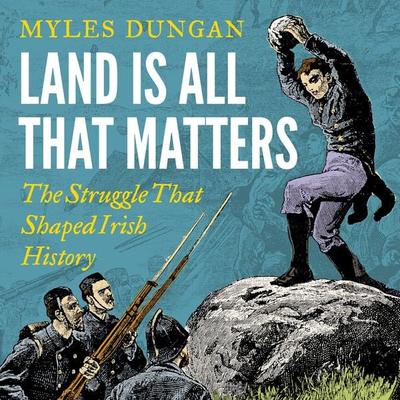 Land Is All That Matters - Myles Dungan, Audio, 9781035907601